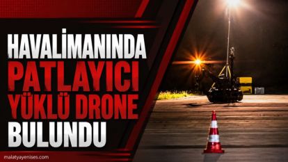 Havalimanında Patlayıcı Yüklü Drone Bulundu