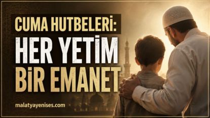 HER YETİM BİR EMANET