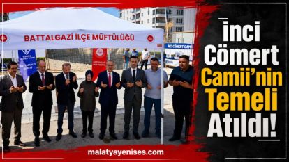 İnci Cömert Camii'nin Temeli Atıldı!