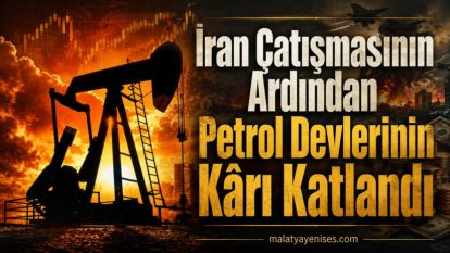 İran Çatışmasının Ardından Petrol Devlerinin Kârı Katlandı