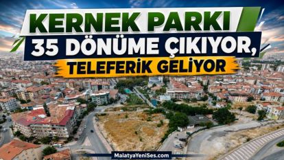 Kernek Parkı 35 Dönüme Çıkıyor, Teleferik Geliyor