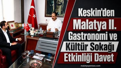 Keskin'den Malatya II. Gastronomi ve Kültür Sokağı Etkinliği Davet