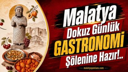 Malatya Dokuz Günlük Gastronomi Şölenine Hazır!..