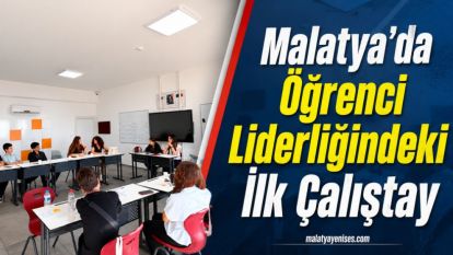 Malatya'da Öğrenci Liderliğindeki İlk Çalıştay