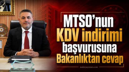 MTSO'nun KDV indirimi başvurusuna Bakanlıktan cevap