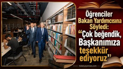 Öğrenciler Bakan Yardımcısına Söyledi: “Çok beğendik, Başkanımıza teşekkür ediyoruz”