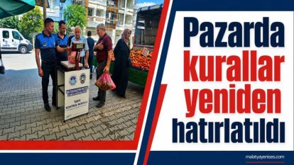 Pazarda kurallar yeniden hatırlatıldı