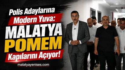 Polis Adaylarına Modern Yuva: Malatya POMEM Kapılarını Açıyor!