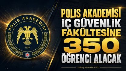 Polis Akademisi İç Güvenlik Fakültesine 350 Öğrenci Alacak