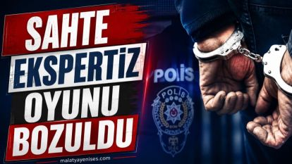 Sahte Ekspertiz Oyunu Bozuldu