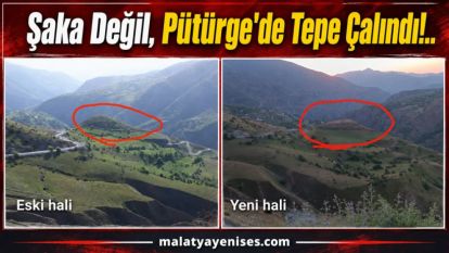 Şaka Değil, Pütürge'de Tepe Çalındı!..