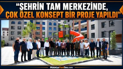 “Şehrin tam merkezinde, çok özel konsept bir proje yapıldı”