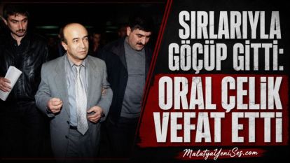 Sırlarıyla Göçüp Gitti: Oral Çelik Vefat Etti