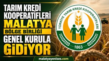 Tarım Kredi Kooperatifleri Malatya Bölge Birliği Genel Kurula Gidiyor 