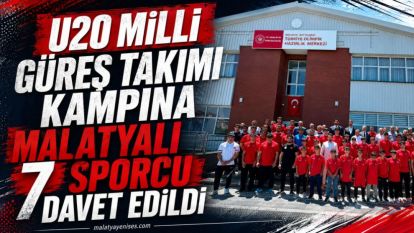 U20 Milli Güreş Takımı Kampına Malatyalı 7 Sporcu Davet Edildi
