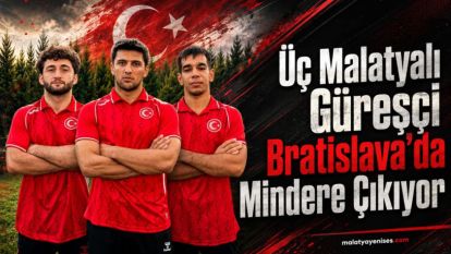 Üç Malatyalı Güreşçi Bratislava'da Mindere Çıkıyor