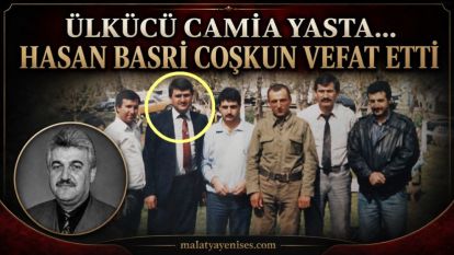 Ülkücü Camia Yasta... Hasan Basri Coşkun Vefat Etti 