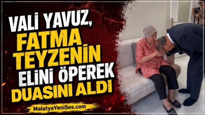 Vali Yavuz, Fatma Teyzenin Elini Öperek Duasını Aldı