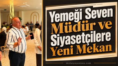 Yemeği Seven Müdür ve Siyasetçilere Yeni Mekan
