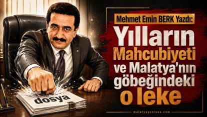 Yılların Mahcubiyeti ve Malatya'nın göbeğindeki o leke 