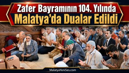 Zafer Bayramının 104. Yılında Malatya'da Dualar Edildi