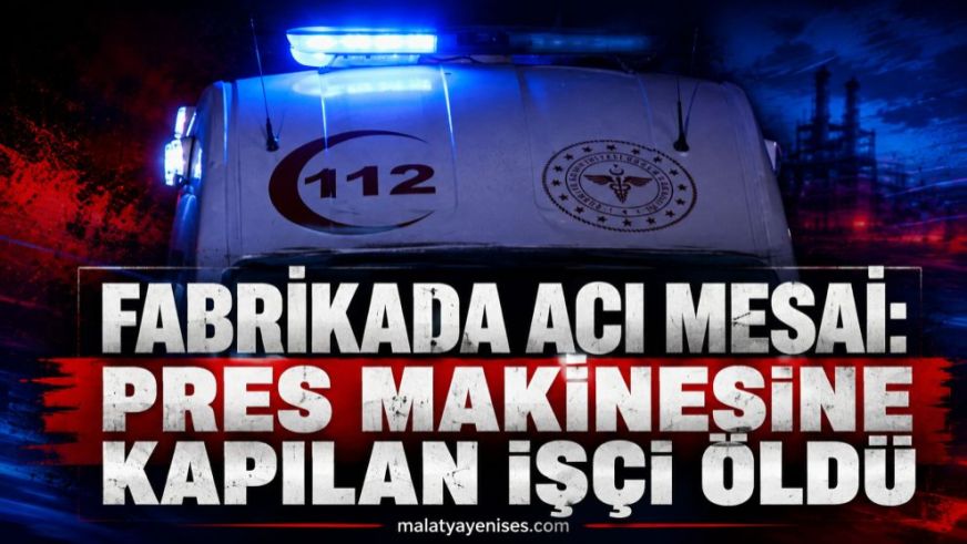 Fabrikada Acı Mesai: Pres Makinesine Kapılan İşçi Öldü