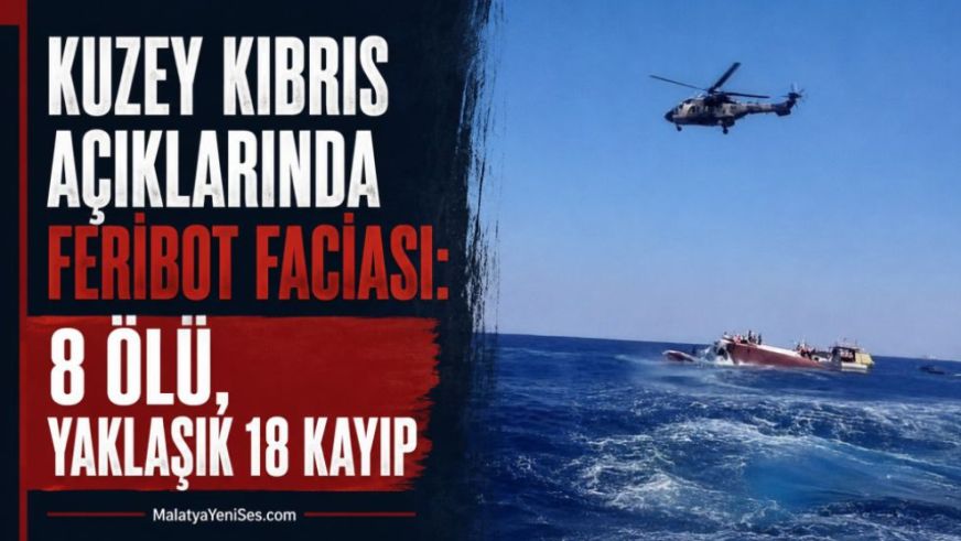 Kuzey Kıbrıs açıklarında feribot faciası: 8 ölü, yaklaşık 18 kayıp