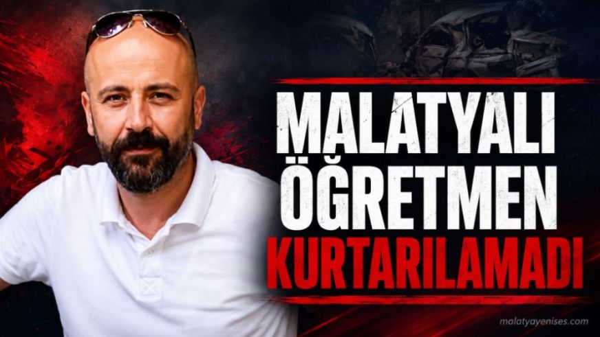 Malatyalı Öğretmen Kurtarılamadı