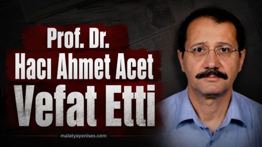 Prof. Dr. Hacı Ahmet Acet Vefat Etti