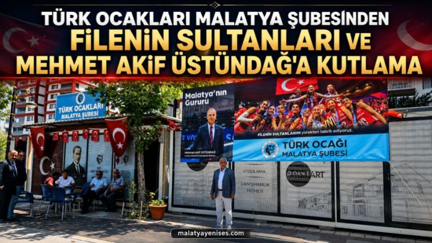 Türk Ocakları Malatya Şubesinden Filenin Sultanları ve Mehmet Akif Üstündağ'a Kutlama