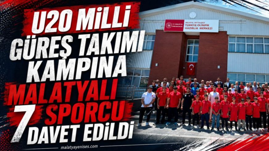 U20 Milli Güreş Takımı Kampına Malatyalı 7 Sporcu Davet Edildi