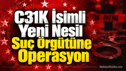 22 ilde C31K operasyonu: 32 şüpheli hakkında gözaltı kararı