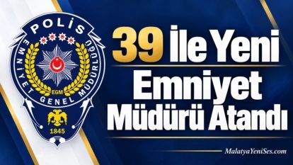 39 İle Yeni Emniyet Müdürü Atandı