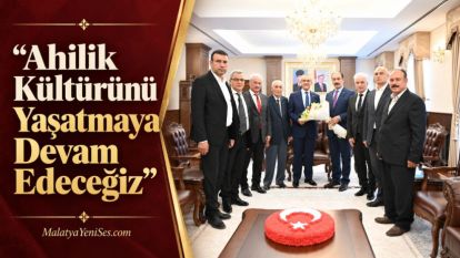 "Ahilik Kültürünü Yaşatmaya Devam Edeceğiz"