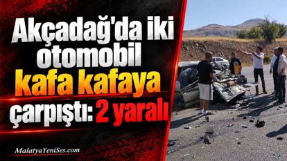 Akçadağ'da iki otomobil kafa kafaya çarpıştı: 2 yaralı