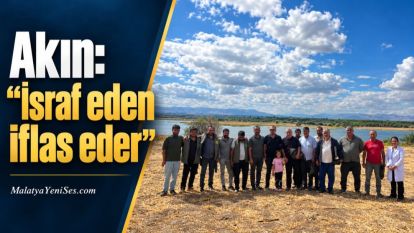 Akın: “İsraf eden iflas eder”