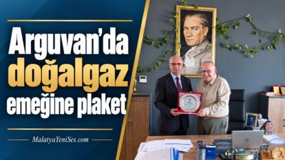 Arguvan'da doğalgaz emeğine plaket