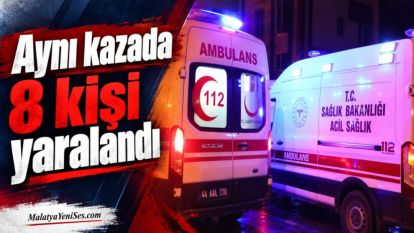 Aynı kazada 8 kişi yaralandı