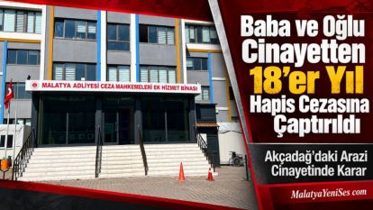 Baba ve Oğlu Cinayetten 18'er Yıl Hapis Cezasına Çaptırıldı