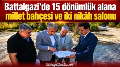 Battalgazi'de 15 dönümlük alana millet bahçesi ve iki nikâh salonu