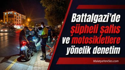 Battalgazi'de şüpheli şahıs ve motosikletlere yönelik denetim