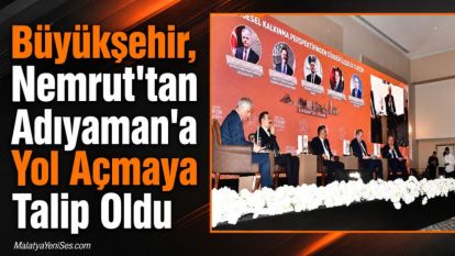Büyükşehir,  Nemrut'tan Adıyaman'a Yol Açmaya Talip Oldu