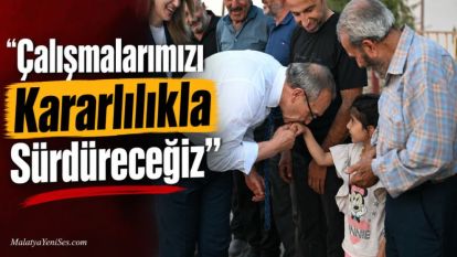 “Çalışmalarımızı Kararlılıkla Sürdüreceğiz”