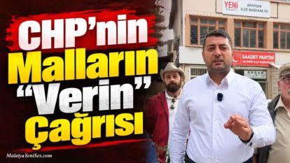 "CHP'nin Malların  Verin" Çağrısı