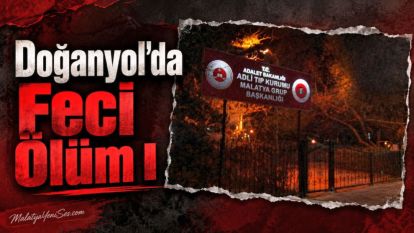 Doğanyol'da Feci Ölüm 