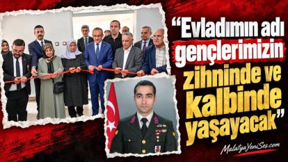 “Evladımın adı gençlerimizin zihninde ve kalbinde yaşayacak”