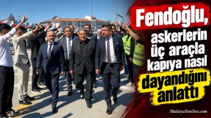 Fendoğlu, askerlerin üç araçla kapıya nasıl dayandığını anlattı