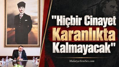 "Hiçbir Cinayet Karanlıkta Kalmayacak"