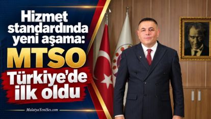 Hizmet standardında yeni aşama: MTSO Türkiye'de ilk oldu