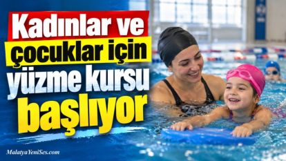 Kadınlar ve çocuklar için yüzme kursu başlıyor